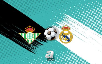 Real Betis-Real Madrid maçı ne zaman? Saat kaçta ve hangi kanalda?